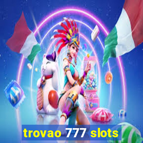 trovao 777 slots